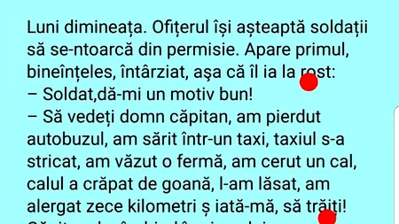 BANCUL de vineri | „Soldat, dă-mi un motiv bun!”
