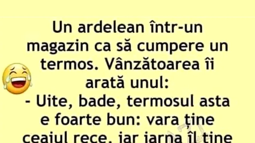 BANCUL ZILEI | Un ardelean intră în magazin să cumpere un termos