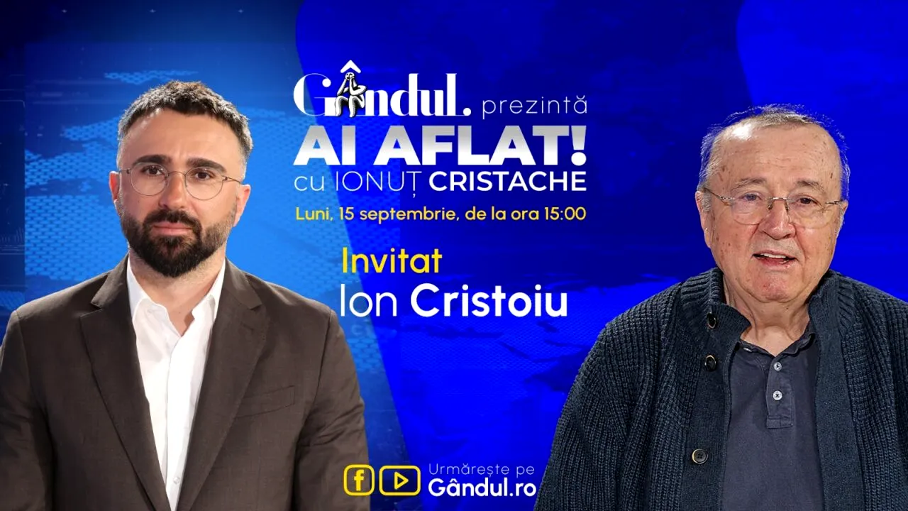 „Ai Aflat! cu Ionuț Cristache” începe luni, 15 septembrie, de la ora 15.00, LIVE pe Gândul. Invitat: Ion Cristoiu