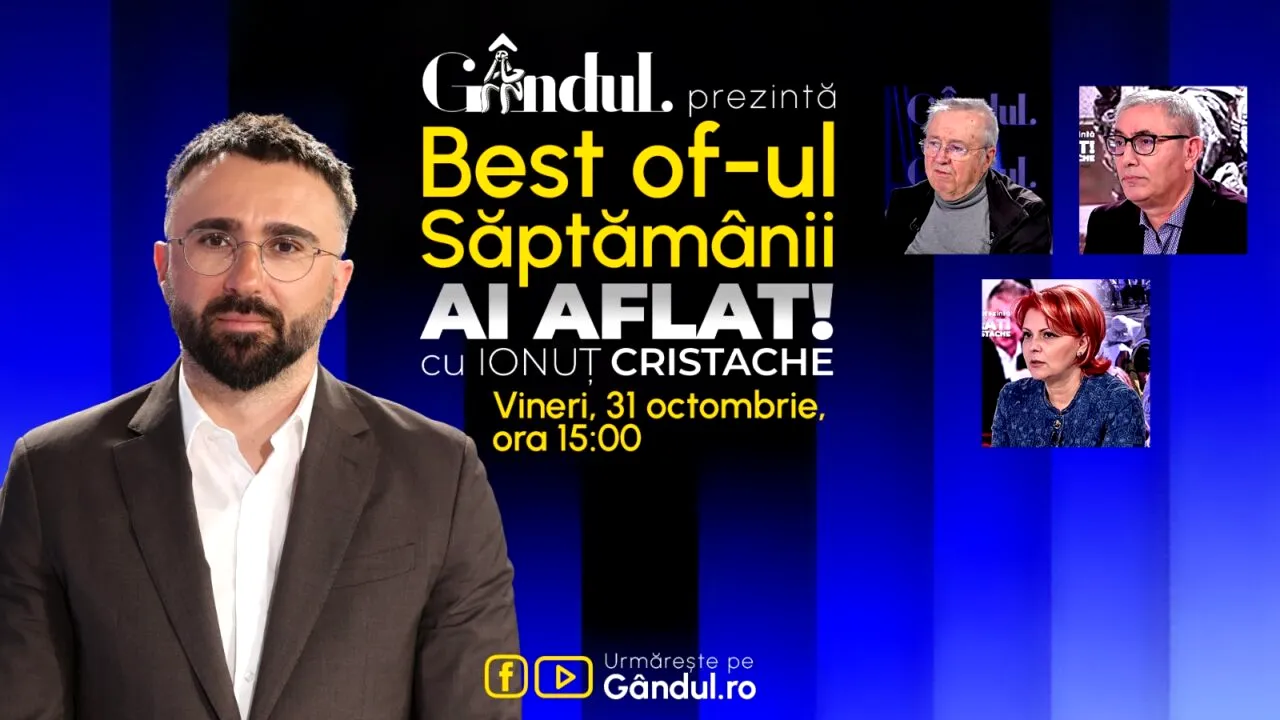 Gândul prezintă BEST OF „Ai aflat! Cu Ionuț Cristache” - vineri, 31 octombrie, de la ora 15.00