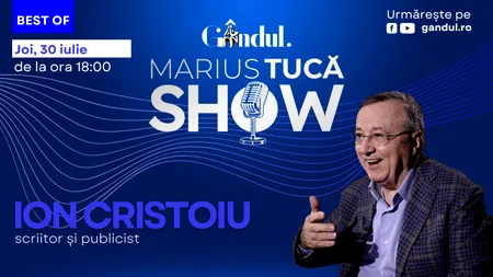 Gândul prezintă Best of Marius Tucă Show - joi, 30 iulie, de la ora 18.00