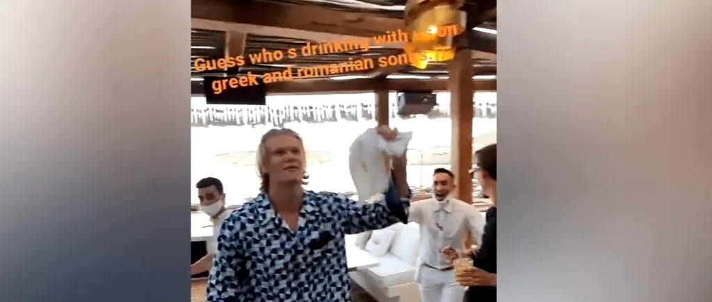 Cine este milionarul român care a petrecut în Grecia alături de superstarul Erling Haaland. VIDEO cu cel mai curtat fotbalist al momentului dansând pe masă