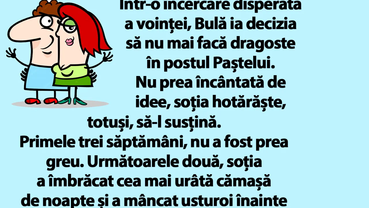 BANC| Bulă ia decizia să nu mai facă dragoste în postul Paștelui