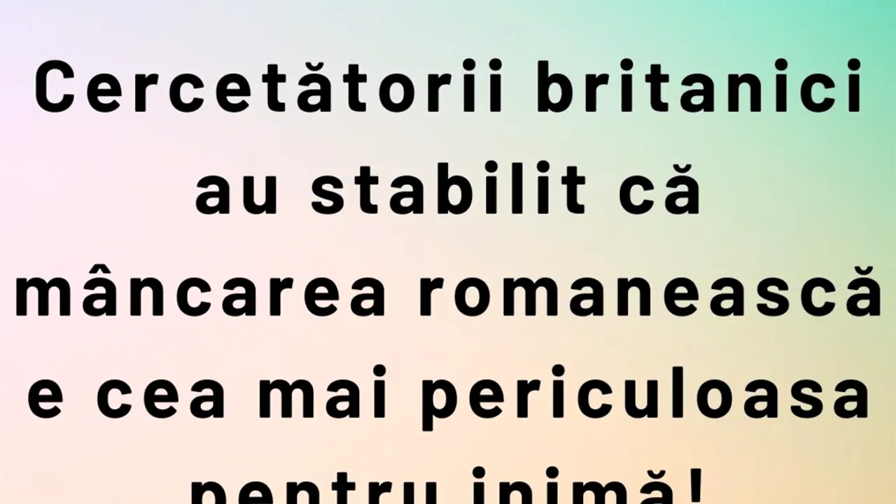 BANCUL ZILEI | Cercetătorii britanici și mâncarea românească