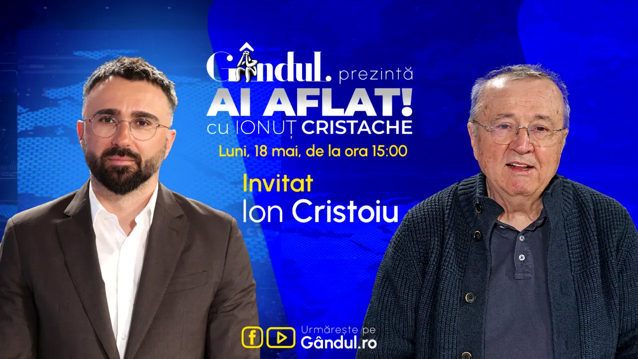 „Ai Aflat! cu Ionuț Cristache” începe luni, 18 mai, de la ora 15.00, live pe Gândul. Invitat: Ion Cristoiu