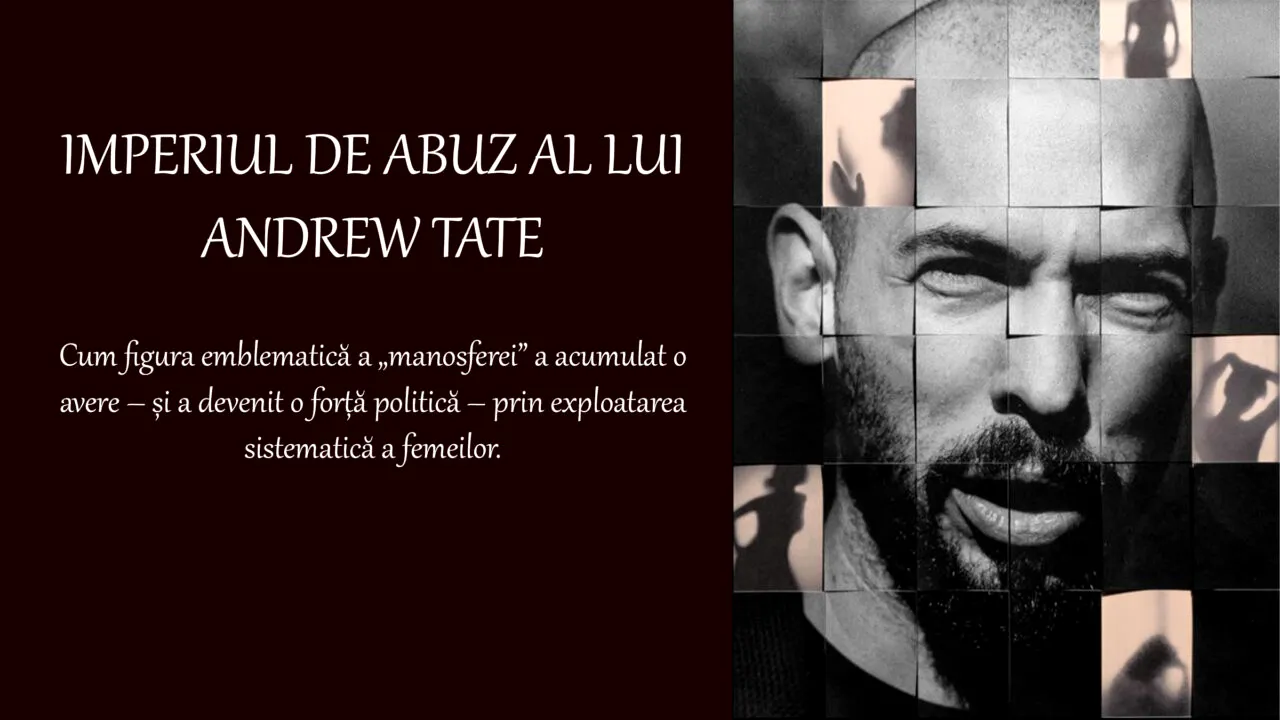 Imperiul de abuz al lui Andrew Tate. Cum figura emblematică a „manosferei” și-a clădit o avere și a devenit o forță politică prin exploatarea femeilor