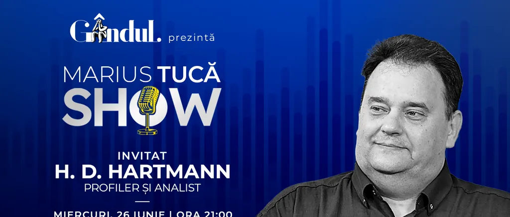 Marius Tucă Show începe miercuri, 26 iunie, de la ora 21.00, live pe gândul.ro. Invitat: H. D. Hartmann