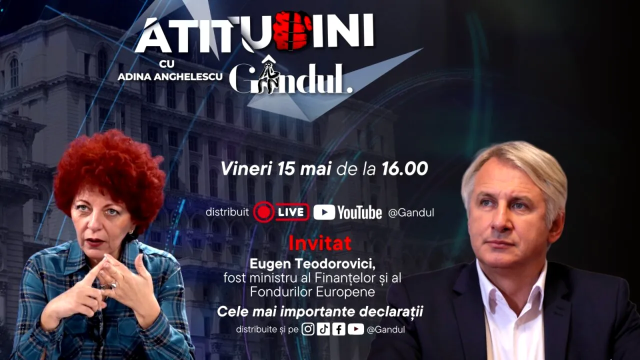 „Atitudini cu Adina Anghelescu” începe vineri, 15 mai, de la ora 16:00, live pe Gândul. Invitatul emisiunii este Eugen Teodorovici