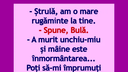 BANCUL ZILEI | Bulă, Ștrulă și înmormântarea
