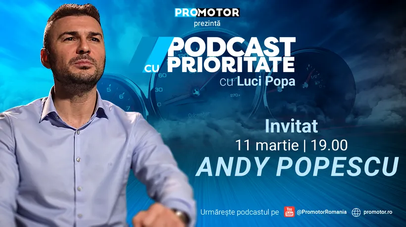 Andy Popescu la „Podcast cu prioritate”, episodul 3. Interviul apare sâmbătă, 11 martie, ora 19:00