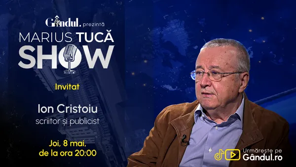 Marius Tucă Show începe joi, 8 mai, de la ora 20.00, live pe Gândul. Invitat: Ion Cristoiu