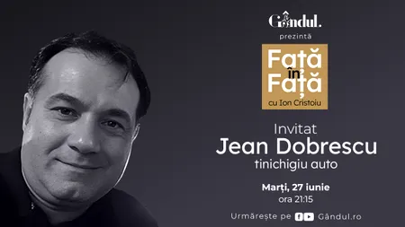 ‘’Față în față cu Ion Cristoiu’’ începe marți, 27 iunie, de la ora 21.15. Invitat: Jean Dobrescu