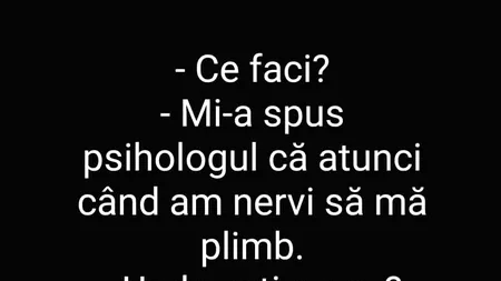 Bancul de duminică | Sfatul psihologului