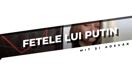VIDEO | Fetele lui Putin. Mit și adevăr (DOCUMENTAR)