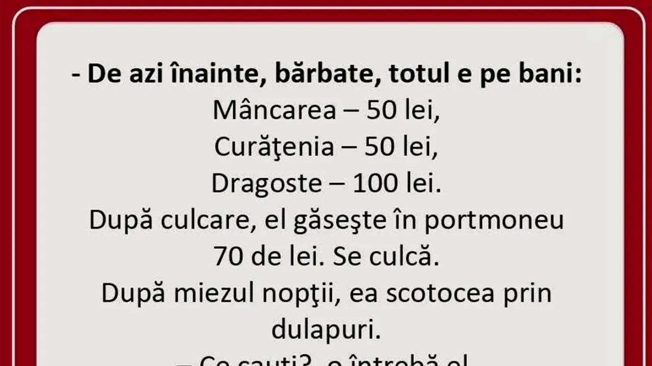 BANCUL ZILEI | „De azi înainte, bărbate, totul este pe bani!”