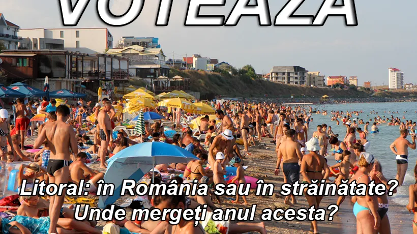 SONDAJ. Litoral: în România sau în străinătate? Unde mergeți anul acesta?