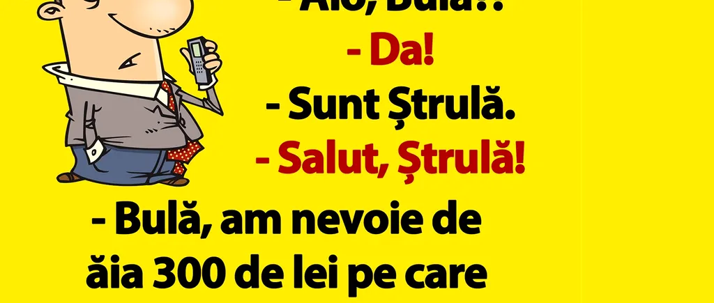 BANC | „Bulă, am nevoie de ăia 300 de lei pe care ți i-am împrumutat!