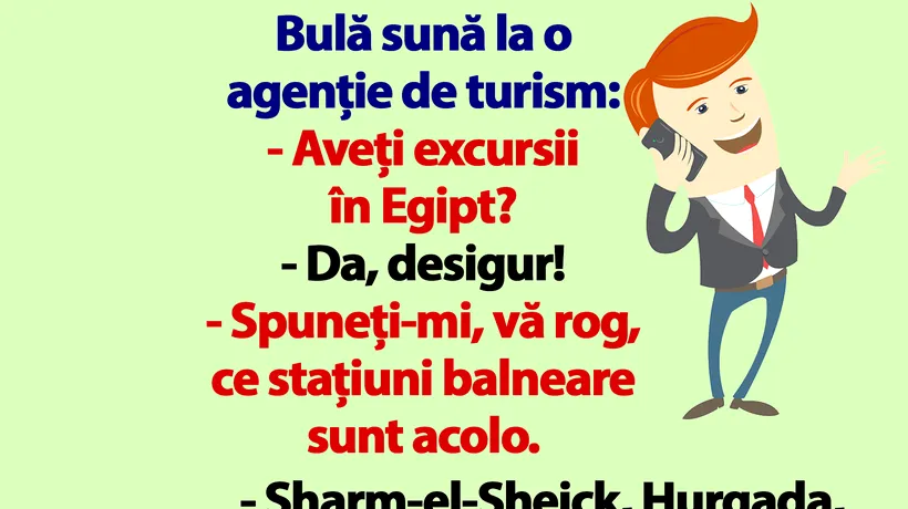 BANC | Bulă sună la o agenție de turism: „Aveți excursii în Egipt?