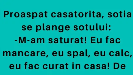 BANC | Proaspăt căsătorită, nevasta se plânge soțului