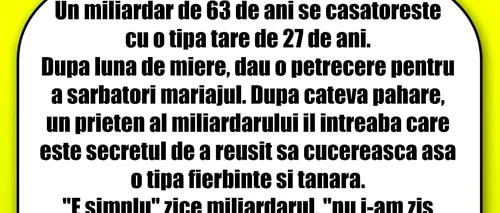 Bancul de vineri | Un miliardar de 63 de ani se căsătorește cu o tipă tare, de 27 de ani