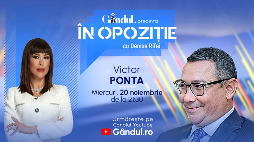 Emisiunea „În Opoziție cu Denise Rifai” începe miercuri, 20 noiembrie, de la ora 21.30, live pe Gândul. Invitat: Victor Ponta