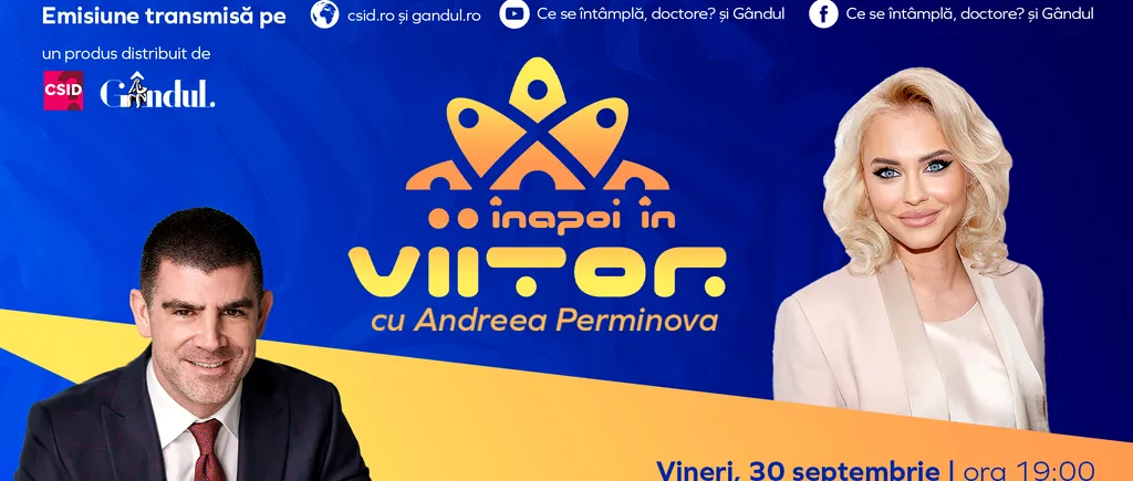 Dragoș Bucurenci este invitat la „Înapoi în viitor cu Andreea Perminova’’, vineri, 30 septembrie, de la ora 19:00