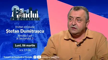 ‘’Cu Gândul la București’’ începe luni, 6 martie, de la ora 19.00