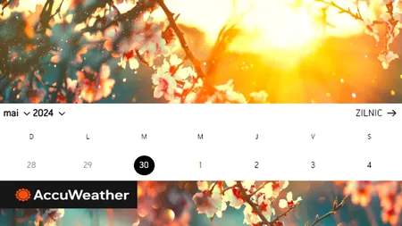 Prognoza ACCUWEATHER. Meteorologii au revizuit anunțul despre cum va fi vremea de 1 Mai 2024 și de Paște