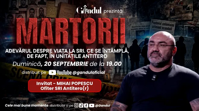 Duminică 20 septembrie, de la ora 19.00, Gândul prezintă MARTORII-ADEVĂRUL DESPRE VIAȚA LA SRI. CE SE ÎNTÂMPLĂ, DE FAPT, ÎN UNITĂȚILE ANTITERO