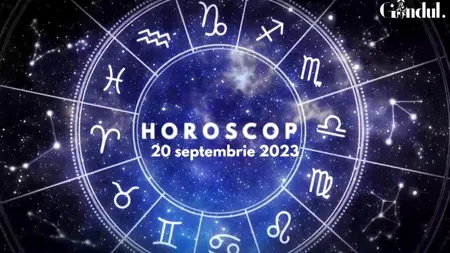 VIDEO | Horoscop zilnic, 20 septembrie 2023. Ce zodie se va bucura de realizări uriașe
