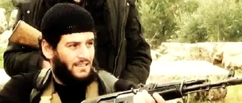Abu Muhammad al-Adnani, un lider important al ISIS, ucis în Siria