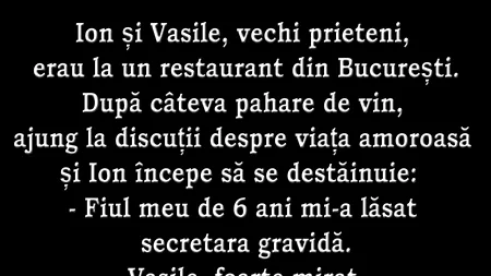 BANCUL zilei | „Fiul meu de 6 ani mi-a lăsat secretara gravidă”