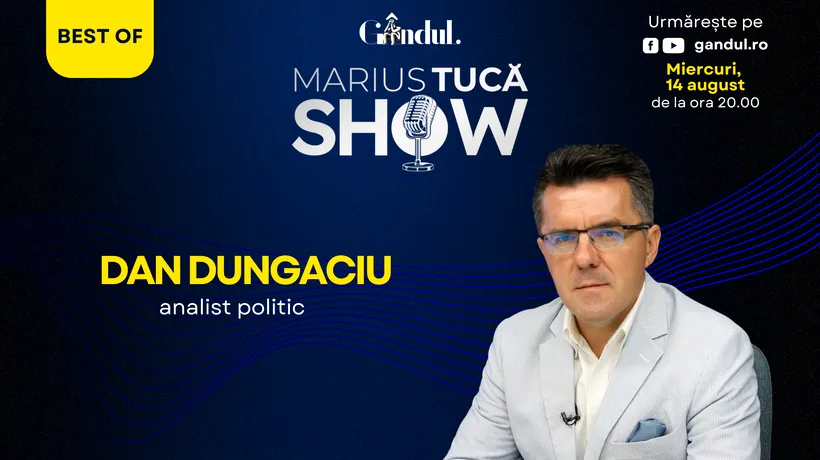 Marius Tucă Show începe miercuri, 14 august, de la ora 20.00, pe gândul.ro. Best of prof. univ. dr. Dan Dungaciu