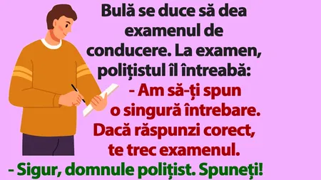 BANC | Bulă dă examenul de conducere: 