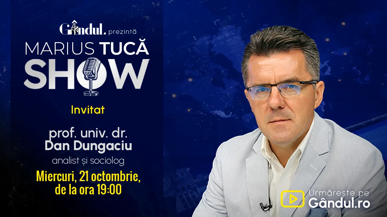 Marius Tucă Show începe miercuri,  21 octombrie, de la ora 19.00, live pe Gândul. Invitat: prof. univ. dr. Dan Dungaciu
