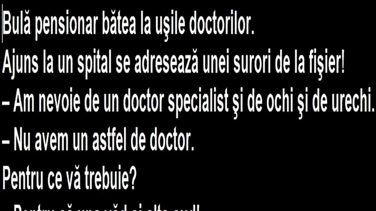 BANC | Bulă pensionar bătea la ușile doctorilor