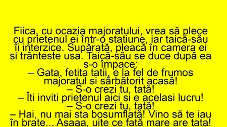 BANCUL de sâmbătă | Cu ocazia majoratului, fiica vrea să plece cu prietenul ei într-o stațiune