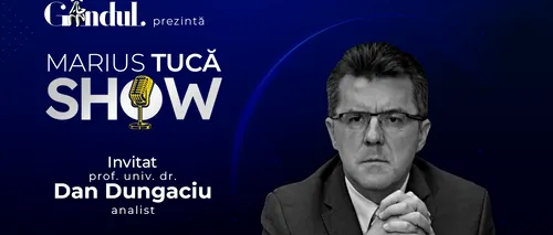Marius Tucă Show începe marți, 26 martie, de la ora 20.00, live pe gândul.ro. Invitat: prof. univ. dr. Dan Dungaciu