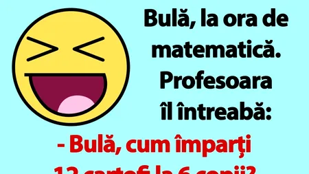 BANC | Bulă, la ora de matematică: „Cum împarți 12 cartofi la 6 copii?”