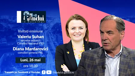 ‘’Cu Gândul la București’’ începe luni, 26 mai, de la ora 18.00. Invitați: Valeriu Șuhan și Diana Mardarovici