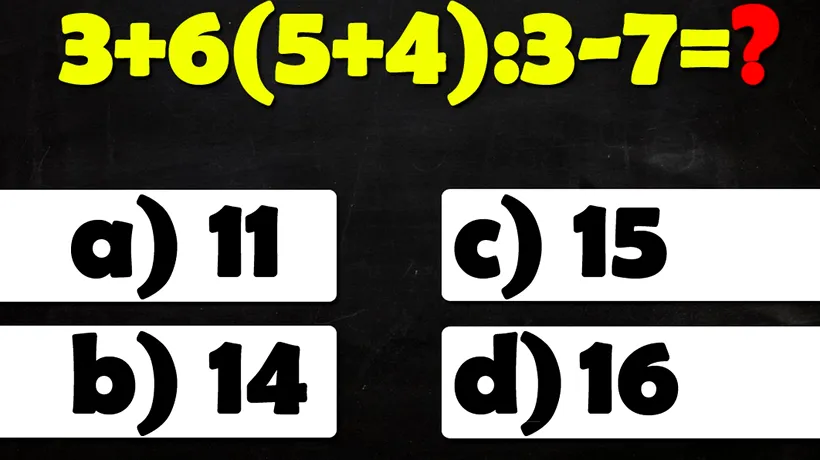 Test de inteligență simplu | Cât face 3+6(5+4):3-7?