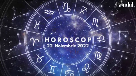 VIDEO | Horoscop marți, 22 noiembrie 2022. Care sunt nativii avantajați de intrarea Soarelui în Săgetător