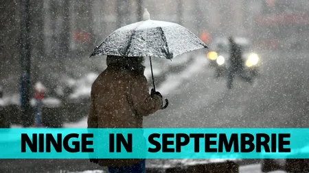Meteorologii Accuweather au modificat prognoza: Ninge în septembrie în România. Pe ce dată cade prima zăpadă