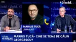 Marius Tucă explică dosarul Bogdan Peșchir: Se încearcă legarea anulării alegerilor de campania lui Călin Georgescu/De ce nu este citat Kensington?