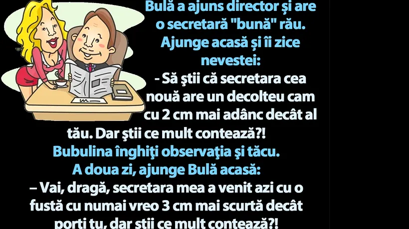 BANC | Bulă a ajuns DIRECTOR și are o secretară bună rău