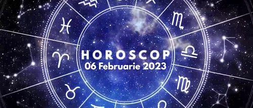 VIDEO | Horoscop luni, 6 februarie 2023. Taur: Ai vrea să vorbești mai deschis despre anumite lucruri