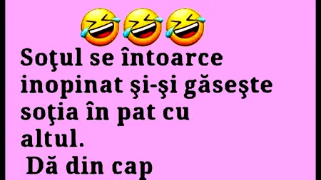 Bancul de joi | Soțul se întoarce inopinat și își găsește soția cu altul