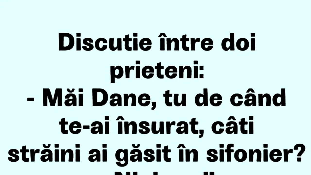 BANC | „Dane, câți străini ai găsit în șifonier?”
