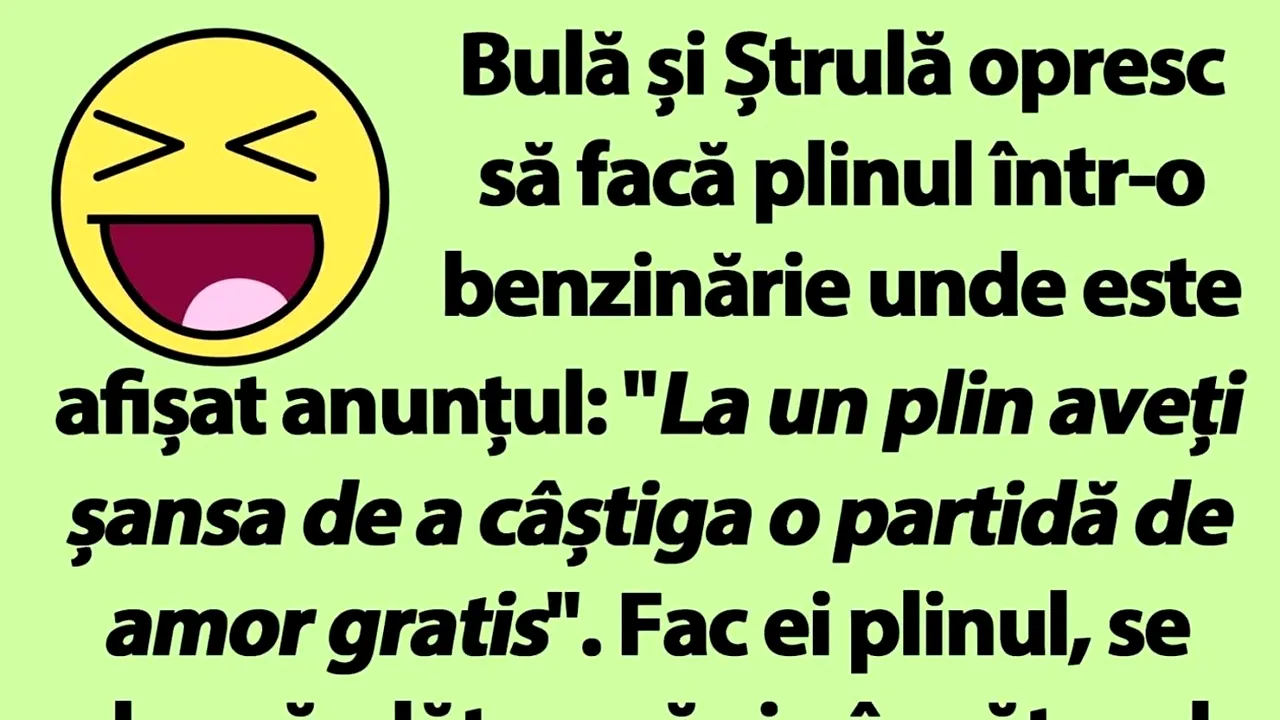 Bancul de luni | Bulă și Ștrulă opresc să facă plinul într-o benzinărie unde este afișat anunțul „Amor gratis”