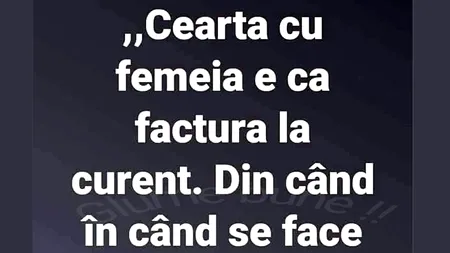 Bancul de miercuri | Cearta cu femeia este ca factura la curent